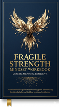 Fragile Strength- Mindset Workbook